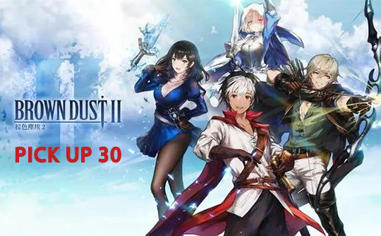 PICK UP 30（国际服）上号代充 棕色尘埃2 BrownDust II